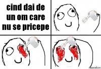 cind dai de un om care nu se pricepe