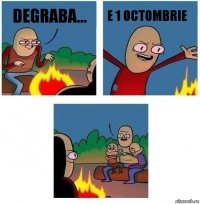 Degraba... e 1 octombrie 