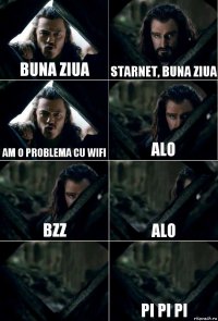 Buna ziua starnet, buna ziua am o problema cu wifi alo bzz alo  pi pi pi