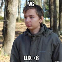 vg lux +8