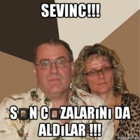 sevinc!!! sən cəzalarını da aldılar !!!