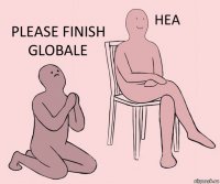   Please finish GLOBALE