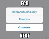 fcr next