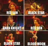 Red sun Black star Dark Knight Red sun black star blood moon