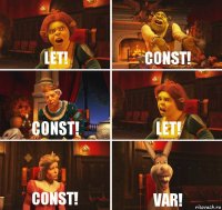 let! const! const! let! Const! VAR!