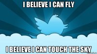 i believe i can fly i believe i can touch the sky