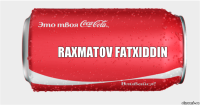 Raxmatov fatxiddin