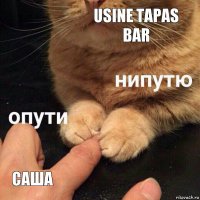 Usine Tapas Bar Саша