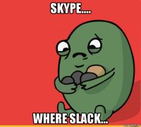 skype.... where slack...