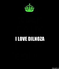 I LOVE DILNOZA