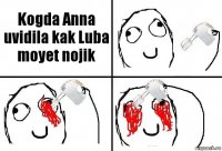 Kogda Anna uvidila kak Luba moyet nojik