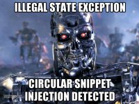 illegal state exception circular snippet injection detected