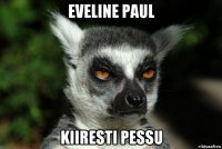 eveline paul kiiresti pessu