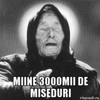  miine 3000mii de miseduri