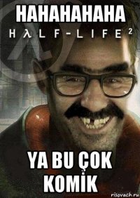 hahahahaha ya bu çok komİk