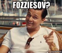 fozziesov? 