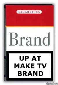 Up at make TV Brand