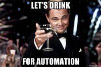 let's drink for automation