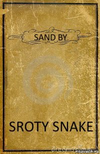 SAND BY SROTY SNAKE