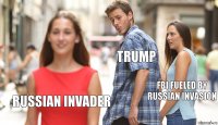 trump FBI fueled by russian invasion russian invader