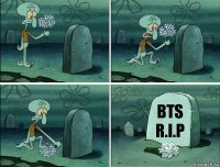 BTS R.I.P