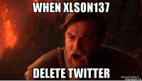 when xlson137 delete twitter