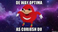 de way optima as cori8sh du