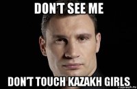 don’t see me don’t touch kazakh girls