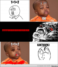 1+1=2 1+1=3 ок ffffffuuuuuuuuuuuuuuuu 1+1=2 gjktuxfkj