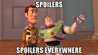 spoilers spoilers everywhere