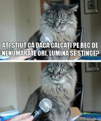 Aţi ştiut că dacă călcaţi pe bec de nenumărate ori, lumina se stinge? 