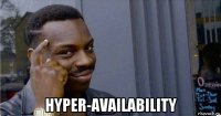  hyper-availability