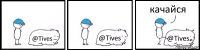 @Tives @Tives @Tives качайся
