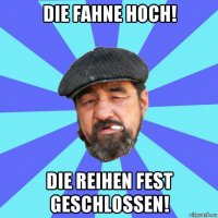 die fahne hoch! die reihen fest geschlossen!