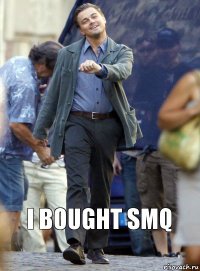 i bought SMQ