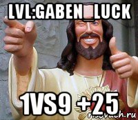 lvl:gaben_luck 1vs9 +25