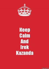 Кеер
Calm
And
Irek
Kazanda