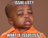issue list? what is 'issuelist'?