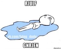 rjulf gnrjen