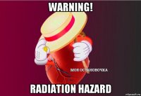 warning! radiation hazard