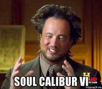  soul calibur vi