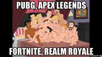 pubg, apex legends fortnite, realm royale