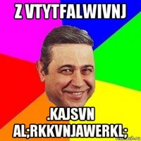 z vtytfalwivnj .kajsvn al;rkkvnjawerkl;