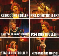 Xbox controller Ps1 controller! Xbox one pro controller! Ps4 controller! Stadia controller! Keyboard and mouse!