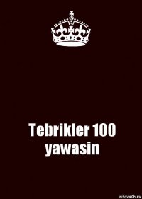  Tebrikler 100 yawasin