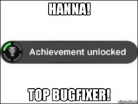 hanna! top bugfixer!