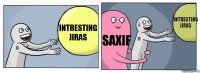 intresting jiras Saxif intresting jiras