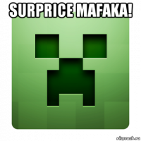 surprice mafaka! 