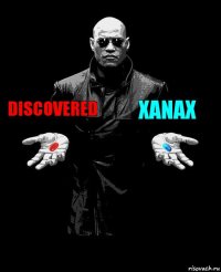 Discovered Xanax 