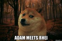  adam meets rhei